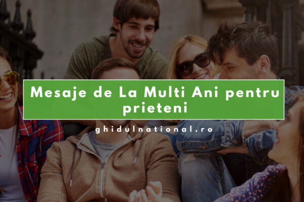Mesaje de La Mulți Ani pentru prieteni